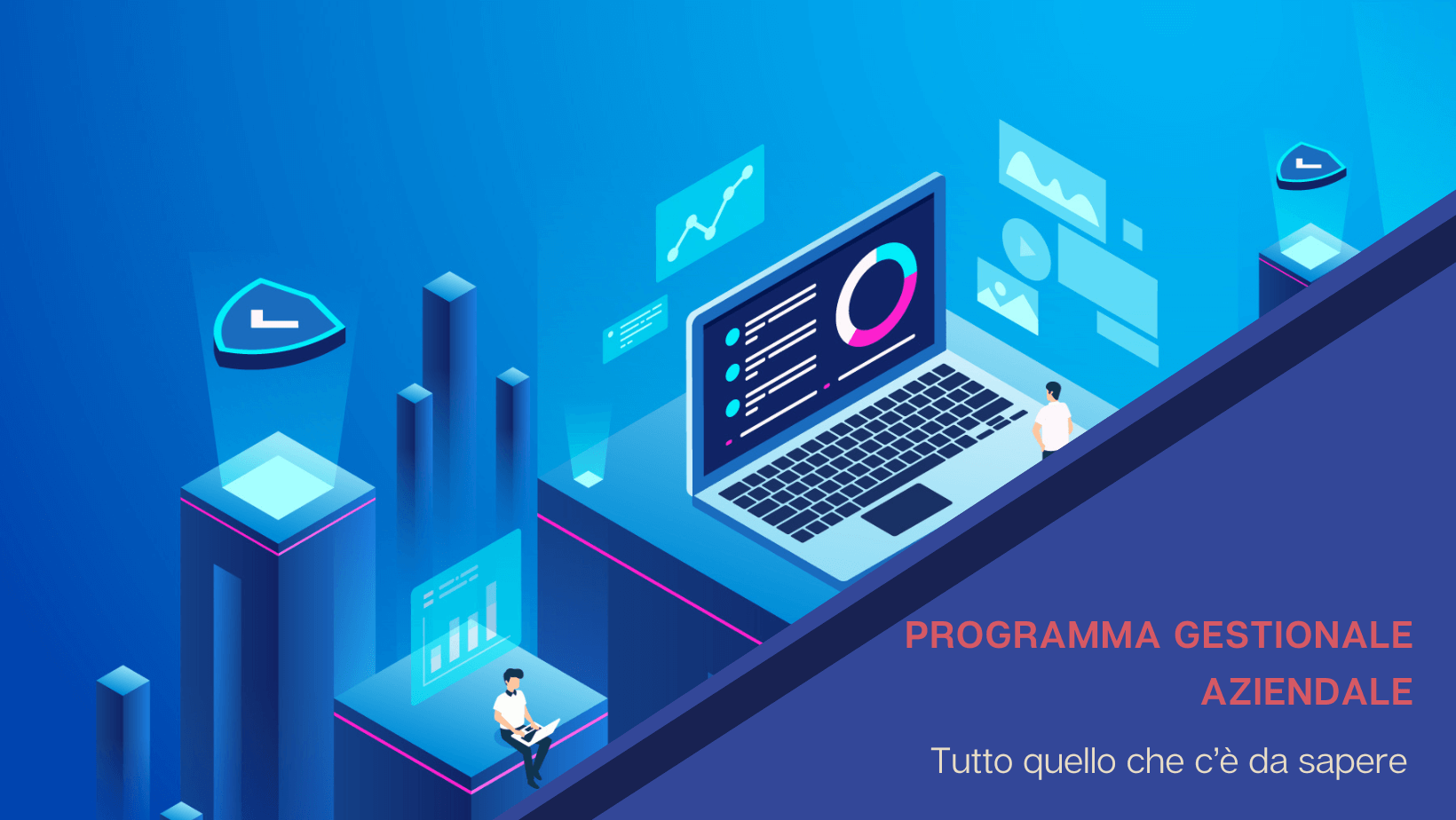 Programma gestionale aziendale: tutto quello che c’è da sapere